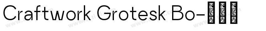 Craftwork Grotesk Bo字体转换